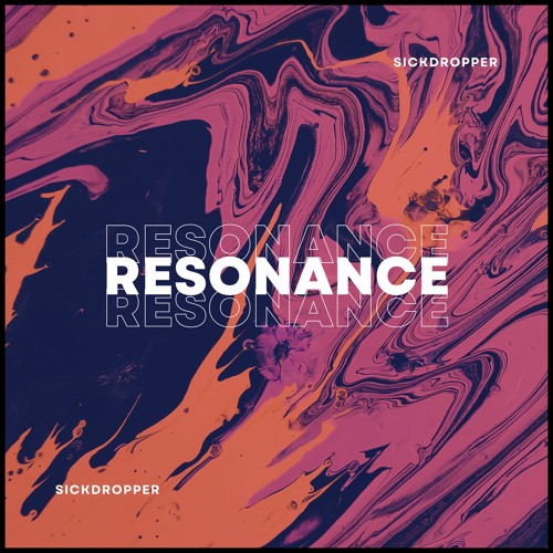 SickDropper - Resonance (Original Mix)