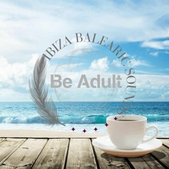 IBIZA MORNING SOUNDS (LOUNGE, CHILLOUT, DOWNTEMPO, AMBIENT, BALEARIC)