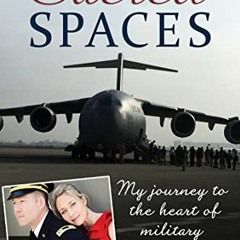 [Read] [PDF EBOOK EPUB KINDLE] Sacred Spaces: My Journey to the Heart of Military Marriage by  Corie