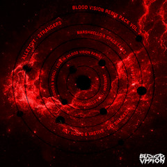 Alleycvt - Strangers (Blood Vision Remix)