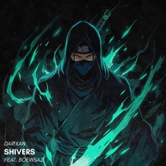 Shivers (feat. Boewsaz)