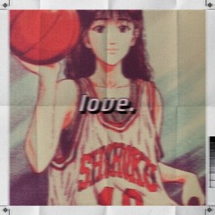 love and basketball (prod. by Kiyoto)