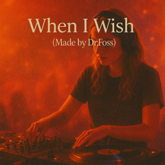 I WIsh