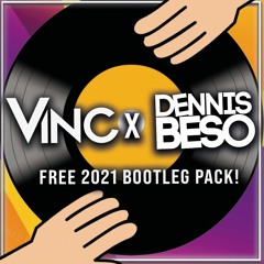 Vinc x Dennis Beso 2021 Bootleg pack