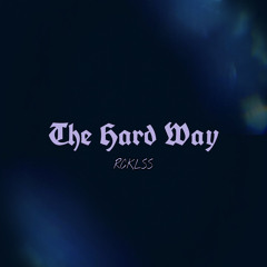 The Hard Way (prod. Rxkz)