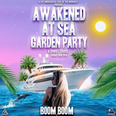 Boomboom's Awakened at Sea Garden Party House Mix