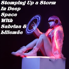 Stomping Up A Storm In Deep Space With Sabrina & Lillemäe