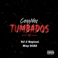 May 2023 Corridos Tumbados Short Mix- DJ J - Espinal