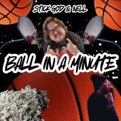 BALL IN A MINUTE (FT. NELL)
