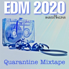 EDM 2020 [Quarentine Mixtape] By M4RCO5 M4LV4R