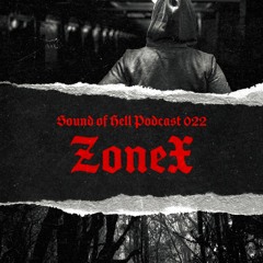 Sound of Hell podcast022 ZoneX