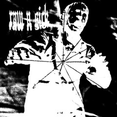 RAW N SICK