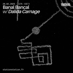Banal Bancal #3 w/ Dalida Carnage - Tant qu'elles vont vers le soleil