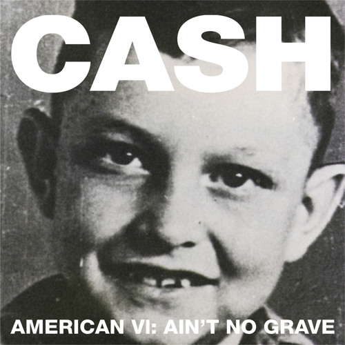 Ain't No Grave (Album Version)