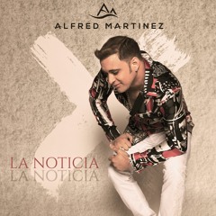 Alfred Martinez La Noticia