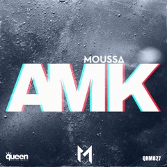 QHM827 - Moussa - A.M.K. (Original Mix)