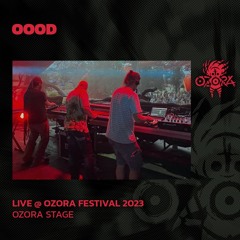 OOOD @ Ozora Festival 2023 | Ozora Stage