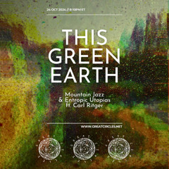 This Green Earth-W/ Carl Ritger - 24Oct2024