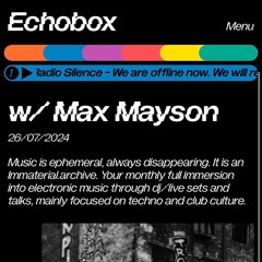 Max Mayson for Immaterial.Archives at Echobox Radio - 26.07.24