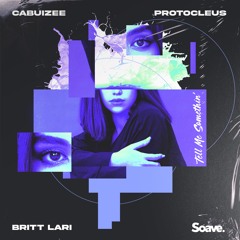 Cabuizee, Britt Lari & Protocleus - Tell Me Somethin'