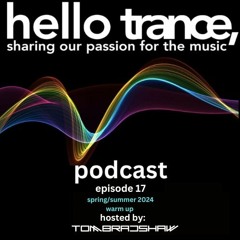 Hello Trance Podcast Episode 17 [Spring/Summer Warm Up] - Tom Bradshaw