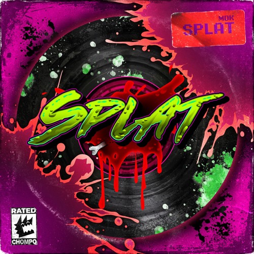 MDK - SPLAT [CHOMPO RELEASE]