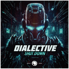 Dialective_ Shut Down [ OUT NOW • FREE ]