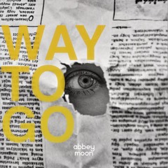 Abbey Moon - Way to Go.wav
