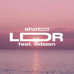 Shoti - LDR ft. oden (Unofficial Remix)