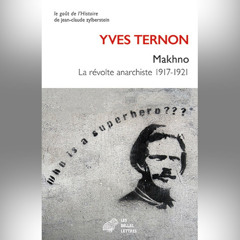 Yves Ternon - Makhno. La révolte anarchiste 1917-1921