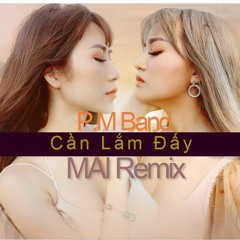 P.M Band - Can Lam Day (MAI Remix)