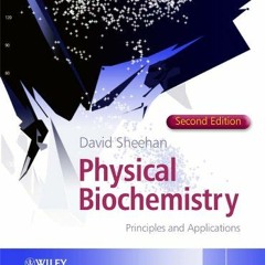 [DOWNLOAD] PDF 📔 Physical Biochemistry: Principles and Applications by  David Sheeha