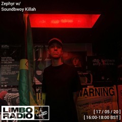 Limbo Radio: Zephyr w/ Soundbwoy Killah - May 2020