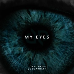 Dirty Palm - My Eyes (feat. joegarratt)