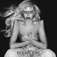 Lady Gaga - Bloody Mary (Kalderone Remix)