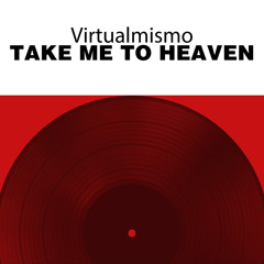 Take Me To Heaven (Virtualmismo Instrumental Mix)