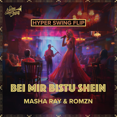 Masha Ray & ROMZN - Bei Mir Bistu Shein (Hyper Swing Flip) // ESTSP092