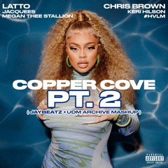 Latto - Copper Cove Pt. 2 (JAYBeatz & UDM Archive Mashup)
