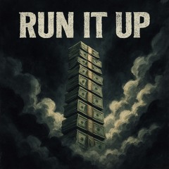 Run It Up (Ft. Jaystu)
