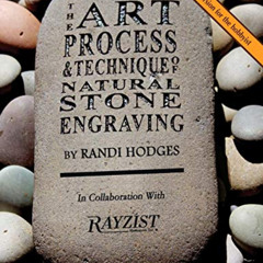 [Access] PDF 🗸 THE ART PROCESS AND TECHNIQUE OF NATURAL STONE ENGRAVING: Stone Engra