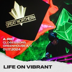 Life On Vibrant (The GreenHouse)