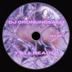 DJ ORDNUNGSAMT - Y'ALL READY? [FREE DL]