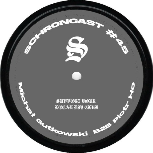 SCHRONCAST #46 - Michał Gutkowski B2B Piotr Ho