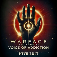 Warface Ft. Eric Dumont - Voice Of Addiction (H!VE Edit)