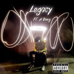 Legacy (ft. A Dawg)