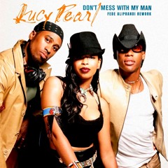 Lucy Pearl - Don't Mess With My Man (Fede Aliprandi Edit)
