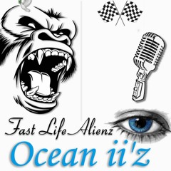Fast Life Alienz - Ocean ii'z (Prod. By Sly Flippin)