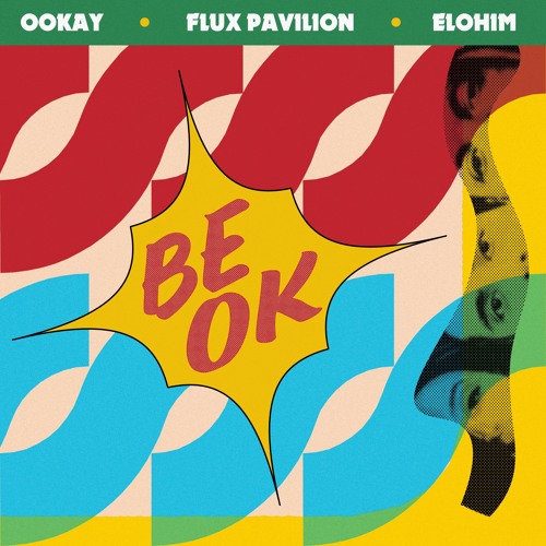 Be Ok - Ookay x Flux Pavilion x Elohim