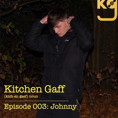 KITCHEN GAFF EPISODE 003: Johnny