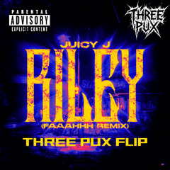 JUICY J - RILEY (THREE PUX DUBSTEP REMIX) [free download]